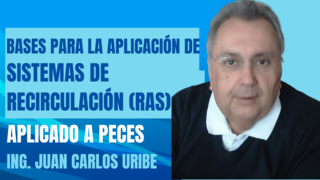 Charla Bases para la Aplicación de Sistemas de Recirculación (RAS) Aplicado a Peces/ Ing. Juan Uribe